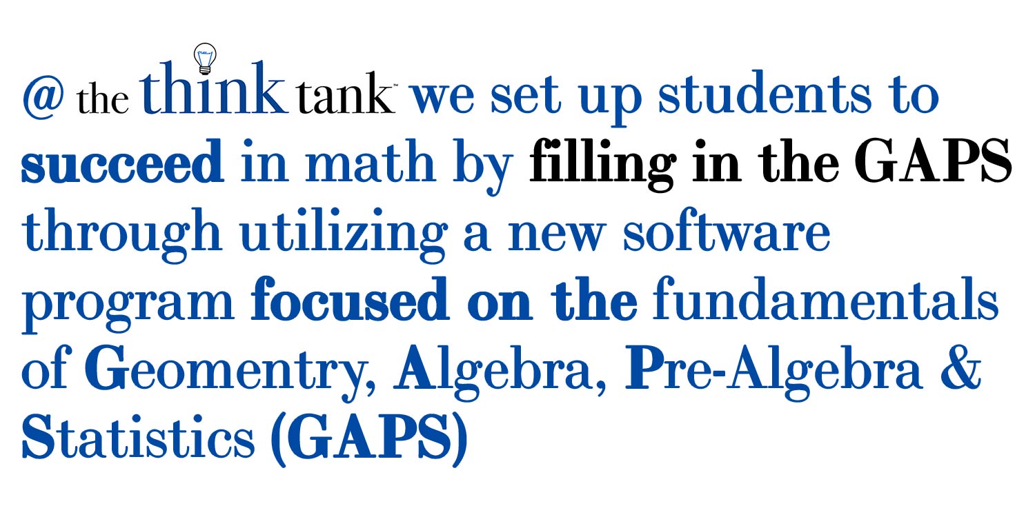 FILL THE MATH GAPS The Think Tank
